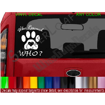 Who Rescued Who Decal Rescue Paw Image