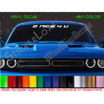 2 NICE 4 U Car Truck Windshield Visor Decal Image